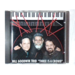 Bill Goodwin Trio - Three is a Crowd